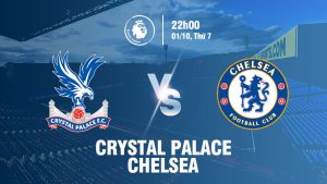 Soi kèo Crystal Palace vs Chelsea 22h ngày 01/10/2022