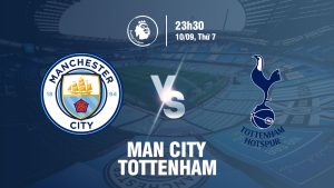 Soi kèo Man City vs Tottenham 23h30 ngày 10/09