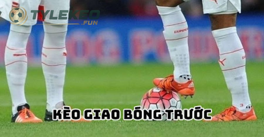 Những thông tin liên quan đến Kèo Giao Bóng