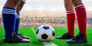 Cách đọc kèo giao bóng trước hiệu quả