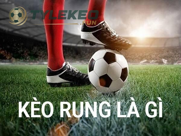 Kèo Rung Là Gì? Cách Xem Kèo Rung Và Đặt Cược Hiệu Quả Nhất 2025 2 Cách tính tiền Kèo Rung bóng đá đơn giản, dễ hiểu