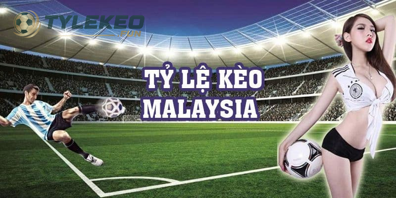 Các loại Kèo Malaysia thường gặp